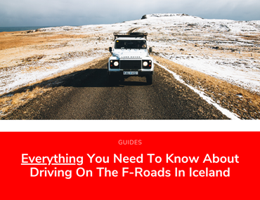 Everything You Need To Know About Driving On The F-Roads In Iceland