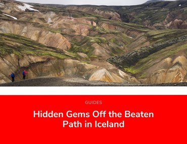 Off The Beaten Path: The Best Of Iceland's Hidden Gems